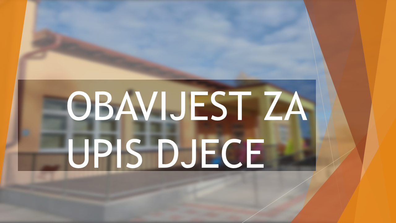 Obavijest o Upisu djece u vrtić